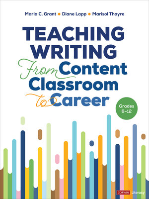 cover image of Teaching Writing From Content Classroom to Career, Grades 6-12
